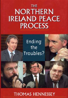 The Northern Ireland Peace Process: Ending the Troubles