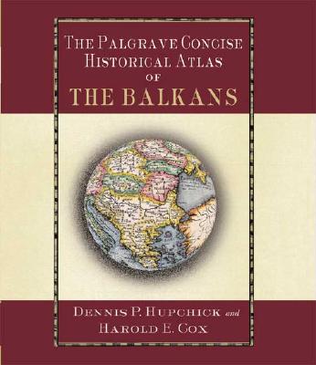 Image for The Palgrave Concise Historical Atlas of the Balkans