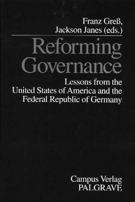 Reforming Governance: Lessons from the United States of America and the Federal Republic of Germany (Nordamerikastudien, Bd. 14)
