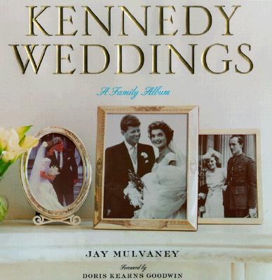 Kennedy Weddings: A Family Album