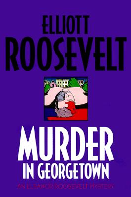 Murder in Georgetown (An Eleanor Roosevelt Mystery)