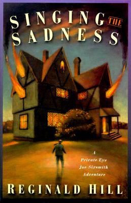 Image for Singing the Sadness: A Private Eye Joe Sixsmith Mystery