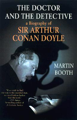 The doctor and the detective : a biography of Sir Arthur Conan Doyle