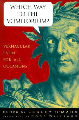 Image for Which Way to the Vomitorium?: Vernacular Latin for All Occasions