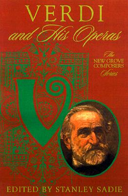 Verdi and His Operas (New Grove Composers Series)