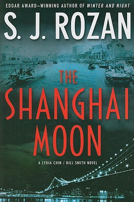 The Shanghai Moon: A Bill Smith/Lydia Chin Novel (Bill Smith/Lydia Chin Novels)