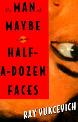 Image for The Man of Maybe Half-a-Dozen Faces