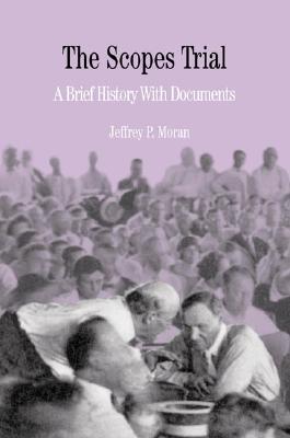Image for The Scopes Trial: A Brief History with Documents (Bedford Series in History and Culture (Palgrave (Firm)).)