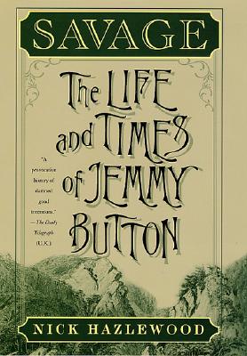 Savage: The Life and Times of Jemmy Button