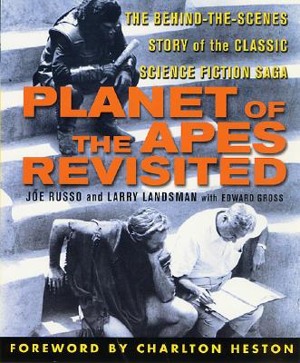 Planet of the Apes Revisited: The Behind-the-Scenes Story of the Classic Science Fiction Saga