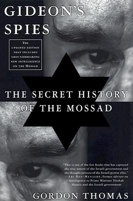 Gideon's Spies: The Secret History of the Mossad
