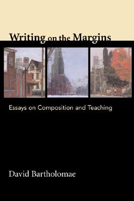 Writing on the Margins: Essays on Composition and Teaching