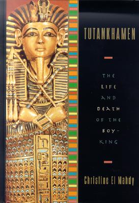 TUTANKHAMEN The Life and Death of the Boy-King