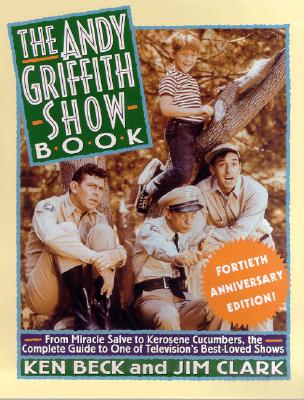 Image for The Andy Griffith Show Book 40th Anniversary Edition The Andy Griffith Show Book 40th Anniversary Edition