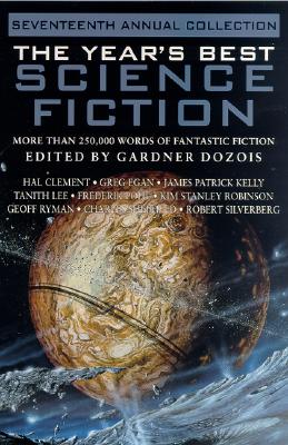 THE YEAR'S BEST SCIENCE FICTION 17TH ANNUAL COLLECTION