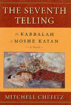 Image for The Seventh Telling: The Kabbalah of Moeshe Katan