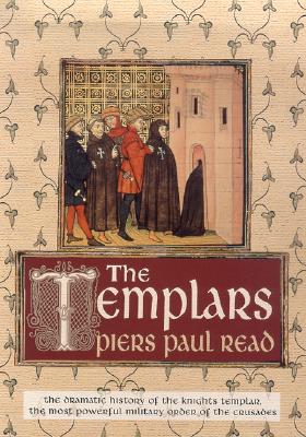 Image for The Templars: The Dramatic History of the Knights Templar, the Most Powerful Military Order of the Crusades