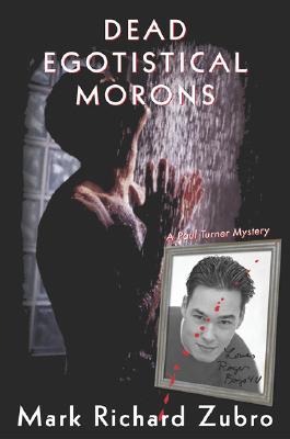 Dead Egotistical Morons: A Paul Turner Mystery
