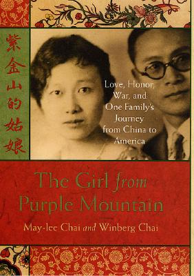 The Girl from Purple Mountain; Love, Honor, War, and One Family's Journey from China to America