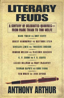 Image for Literary Feuds: A Century of Celebrated Quarrels--From Mark Twain to Tom Wolfe