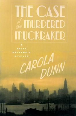 The Case of the Murdered Muckraker (Daisy Dalrymple Mysteries, No. 10)