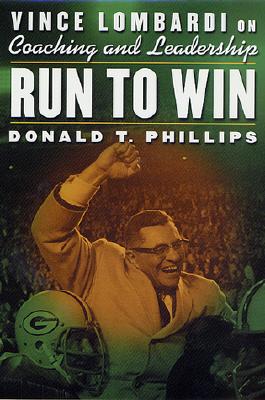 Run to Win Vince Lombardi on Coaching and Leadership