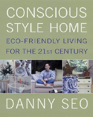 Image for Conscious Style Home: Eco-Friendly Living for the 21st Century