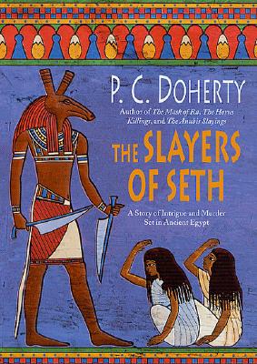 SLAYERS OF SETH: A STORY OF INTRIGUE AND MURDER, SET IN ANCIENT EGYPT