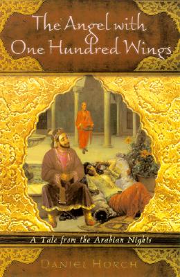 The Angel with One Hundred Wings: A Tale from the Arabian Nights Image for The Angel with One Hundred Wings: A Tale from the Arabian Nights