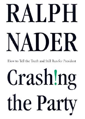 Crashing the Party: Taking on the Corporate Government in an Age of Surrender