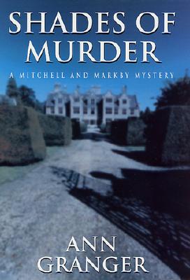 Shades of Murder: A Mitchell And Markby Mystery