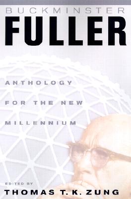 Buckminster Fuller: Anthology for the New Millennium