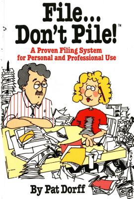 Image for FILE...DON'T PILE: A PROVEN FILI