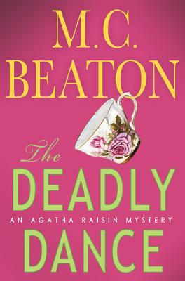 The Deadly Dance: An Agatha Raisin Mystery (Agatha Raisin Mysteries)