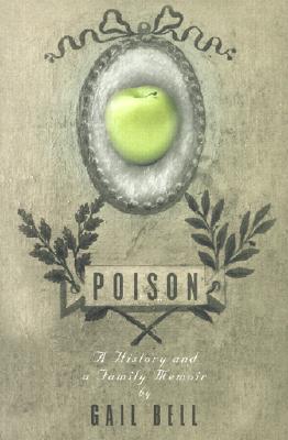 Image for Poison: A History and a Family Memoir