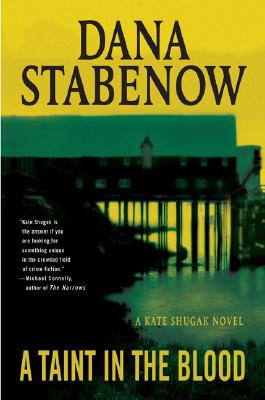 A Taint in the Blood: A Kate Shugak Novel (Kate Shugak Mysteries)