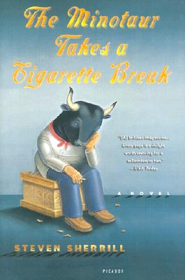 The Minotaur Takes a Cigarette Break: A Novel