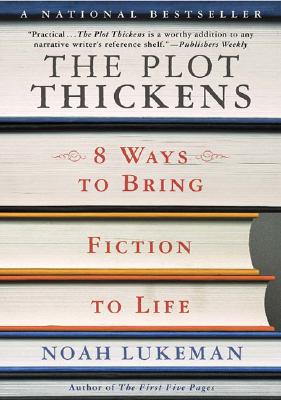 Plot Thickens: 8 Ways to Bring Fiction to Life