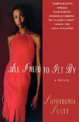 All I Need to Get By, Sophfronia Scott All I Need to Get By, Sophfronia Scott