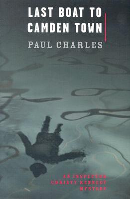 Last Boat to Camden Town (Detective Inspector Christy Kennedy, 1)