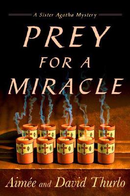 Prey for a Miracle (A Sister Agatha Mystery)