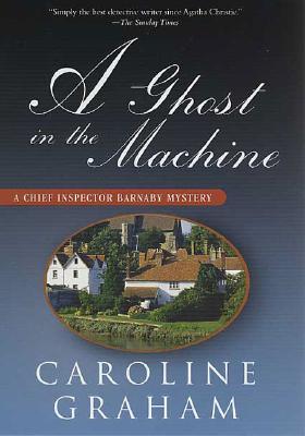 Ghost in the Machine: A Chief Inspector Barnaby Novel