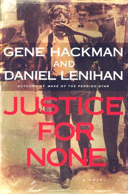 Justice For None: A Novel