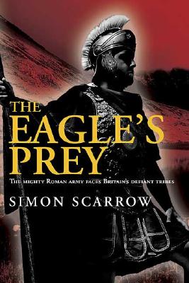 THE EAGLE'S PREY - A NOVEL OF THE ROMAN ARMY