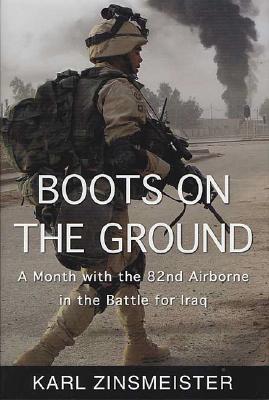 Image for Boots on the Ground: A Month with the 82nd Airborne in the Battle for Iraq Boots on the Ground: A Month with the 82nd Airborne in the Battle for Iraq