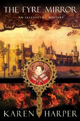 The Fyre Mirror (Elizabeth I Mysteries, Book 7)