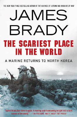 Image for The Scariest Place in the World: A Marine Returns to North Korea