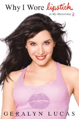 Why I Wore Lipstick: To My Mastectomy