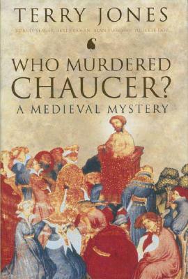 Who Murdered Chaucer'': A Medieval Mystery