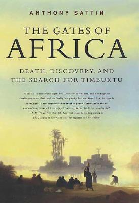 Image for THE GATES OF AFRICA: DEATH, DISCOVERY, AND THE SEARCH FOR TIMBUKTU THE GATES OF AFRICA: DEATH, DISCOVERY, AND THE SEARCH FOR TIMBUKTU